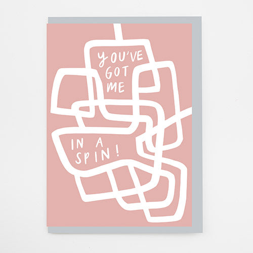 You've Got Me In A Spin Valentine's Day Card